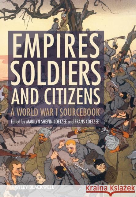 Empires, Soldiers, and Citizens: An Introduction to the Life and Works Shevin-Coetzee, Marilyn 9780470655825 Wiley-Blackwell