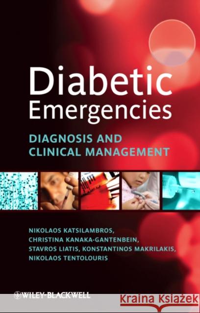 Diabetic Emergencies: Diagnosis and Clinical Management Kanaka-Gantenbein, Christina 9780470655917