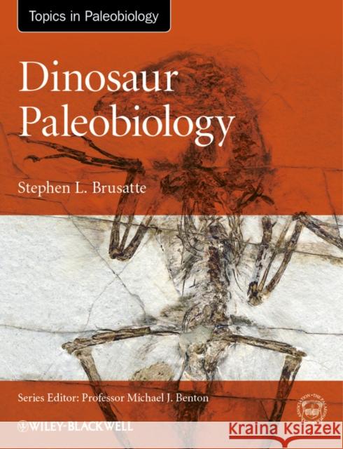 Dinosaur Paleobiology Stephen L Brusatte 9780470656570 Wiley