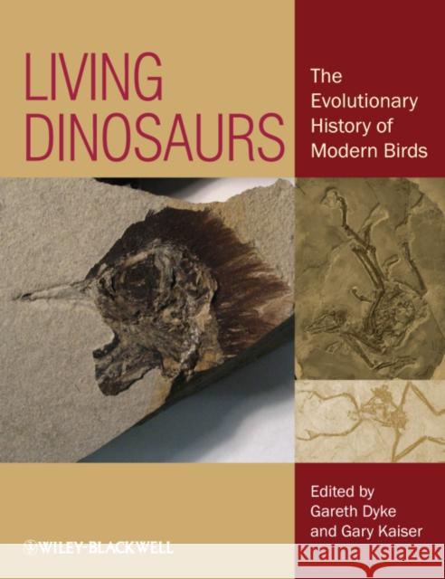 Living Dinosaurs: The Evolutionary History of Modern Birds Dyke, Gareth 9780470656662