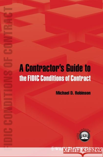 A Contractor's Guide to the Fidic Conditions of Contract [With Free Web Access] Robinson, Michael D. 9780470657645 0