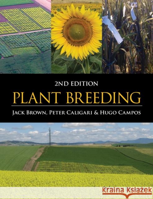 Plant Breeding Jack Brown Peter Caligari Hugo Campos 9780470658307 Wiley-Blackwell