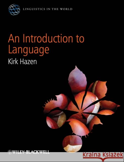 An Introduction to Language Hazen, Kirk 9780470658956 John Wiley & Sons