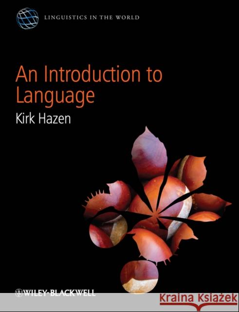 An Introduction to Language Hazen, Kirk 9780470658963 John Wiley & Sons