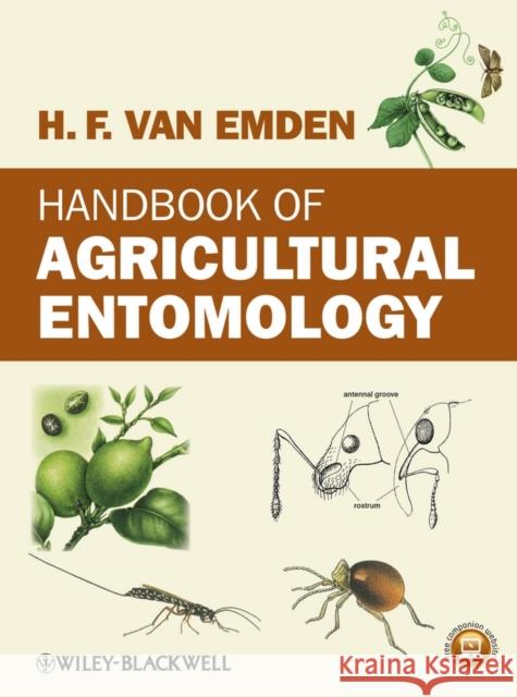 Handbook of Agricultural Entomology. Helmut Van Emden Van Emden, Helmut F. 9780470659137