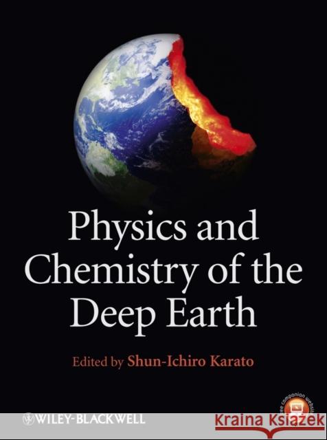 Physics and Chemistry of the Deep Earth Shun-Ichiro Karato   9780470659144