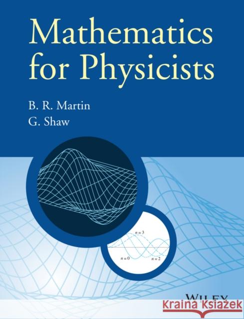 Mathematics for Physicists Shaw, Graham G.; Martin, Brian 9780470660225