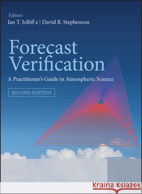 Forecast Verification - A Practioner's Guide inAtmospheric Science 2e Jolliffe, Ian T. 9780470660713