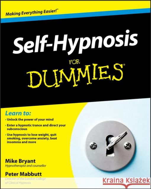 Self-Hypnosis for Dummies Bryant, Mike 9780470660737 0