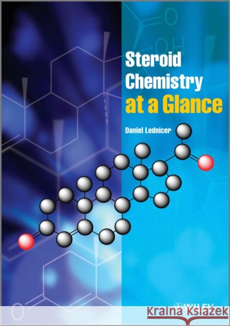 Steroid Chemistry at a Glance Daniel Lednicer 9780470660843 John Wiley & Sons