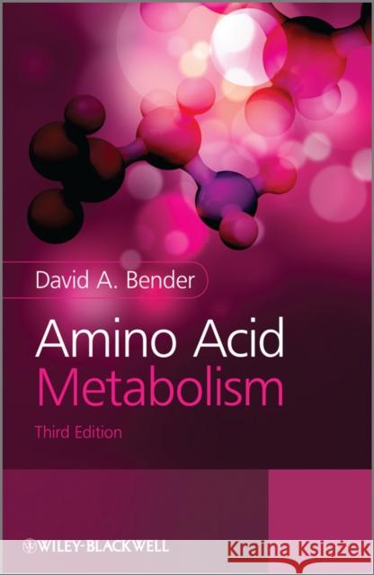 Amino Acid Metabolism David A. Bender 9780470661512