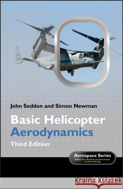 Basic Helicopter Aerodynamics John M. Seddon Simon Newman 9780470665015 John Wiley & Sons