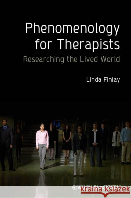 Phenomenology for Therapists Finlay, Linda 9780470666456 0
