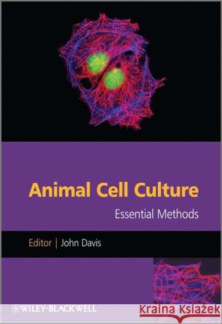 Animal Cell Culture Essential Methods Davis, John M. 9780470666586 0