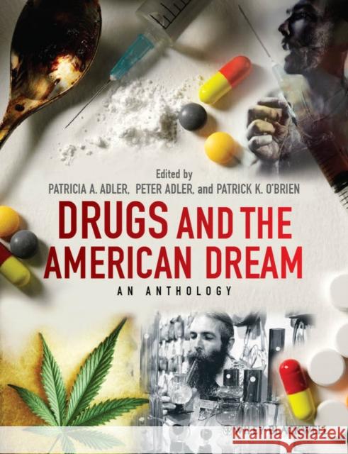 Drugs and the American Dream: An Anthology Adler, Peter 9780470670279 John Wiley & Sons Ltd