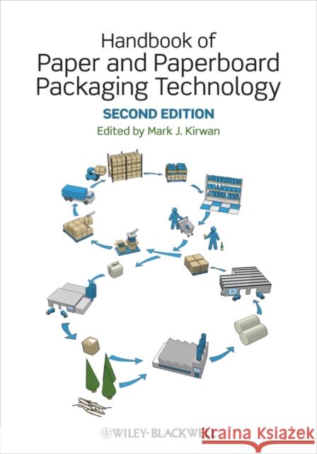 Handbook of Paper and Paperboard Packaging Technology Mark J. Kirwan 9780470670668 Wiley-Blackwell