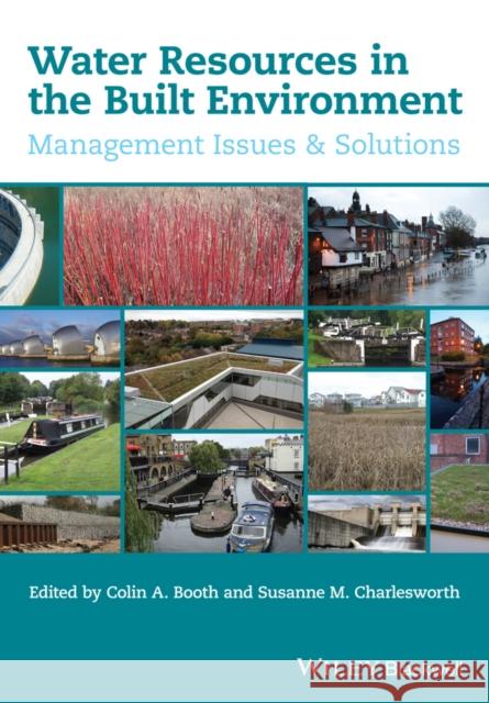 Water Resources in the Built Environment: Management Issues and Solutions Booth, Colin A. 9780470670910