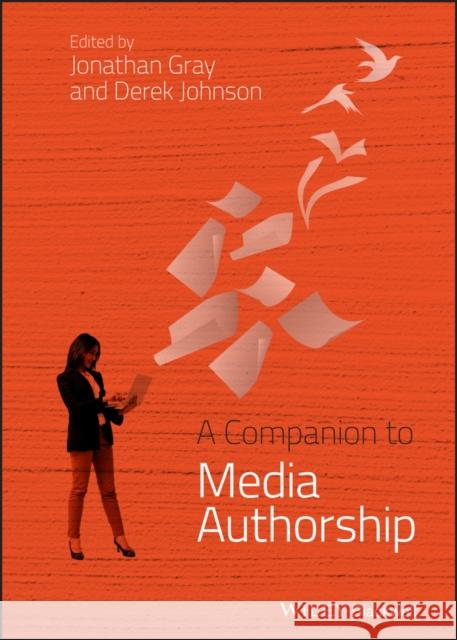 A Companion to Media Authorship Jonathan Gray 9780470670965 0