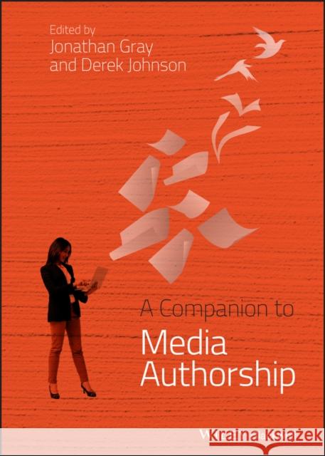 A Companion to Media Authorship Jonathan Gray 9780470670965