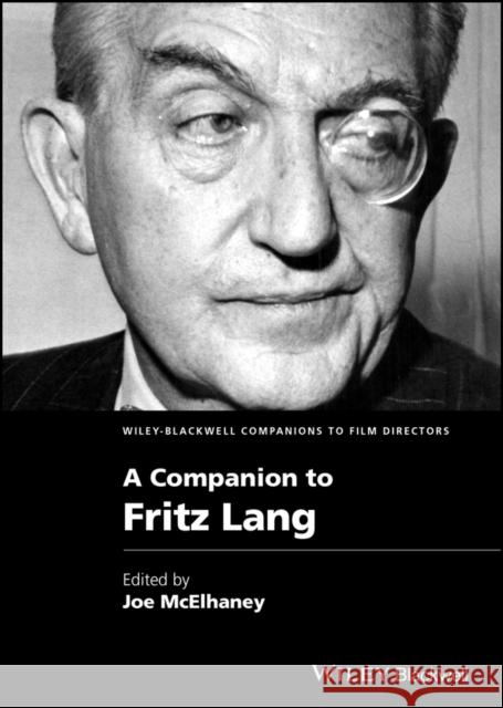 A Companion to Fritz Lang McElhaney, Joe 9780470670972 John Wiley & Sons