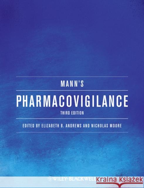 Mann's Pharmacovigilance Elizabeth B. Andrews Nicholas Moore 9780470671047