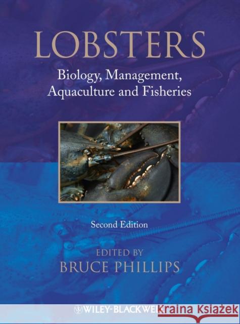 Lobsters: Biology, Management, Aquaculture and Fisheries Phillips, Bruce 9780470671139
