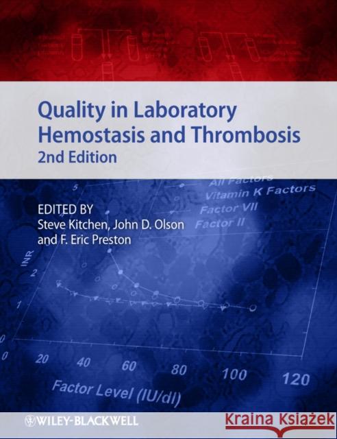 Quality in Laboratory Hemostasis and Thrombosis Steve Kitchen John D. Olson F. Eric Preston 9780470671191