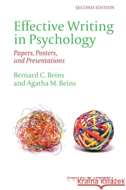 Effective Writing in Psychology: Papers, Posters, and Presentations Beins, Bernard C. 9780470671245 Wiley-Blackwell