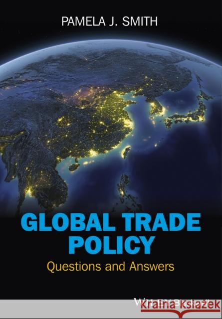 Global Trade Policy: Questions and Answers Smith, Pamela J. 9780470671283 John Wiley & Sons Ltd