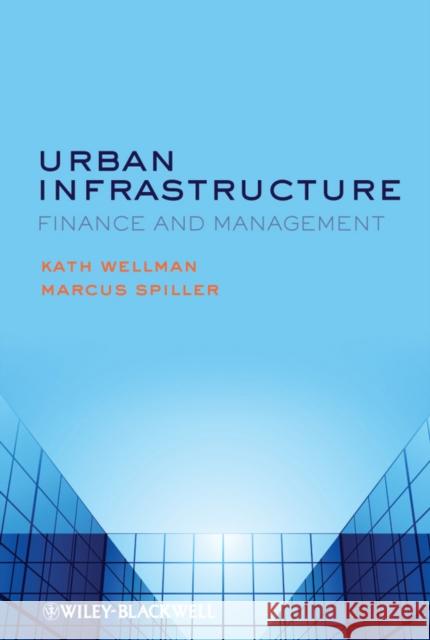Urban Infrastructure: Finance and Management Wellman, K. 9780470672181 John Wiley & Sons