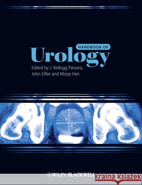 Handbook of Urology Parsons, John Kellogg; Eifler, John; Han, Misop 9780470672563