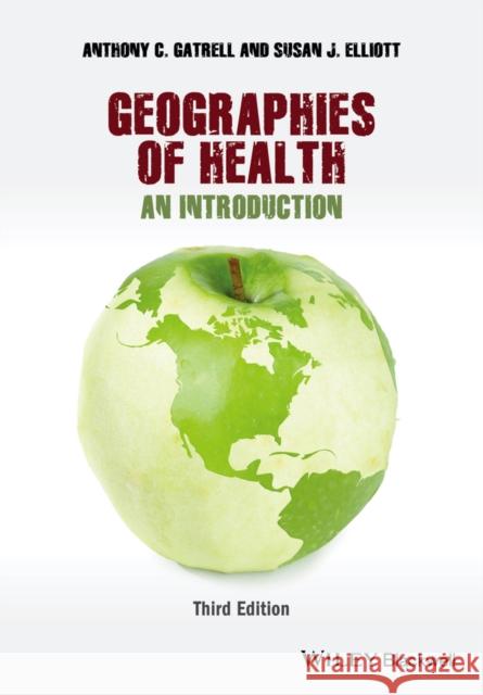 Geographies of Health: An Introduction Gatrell, Anthony C. 9780470672877 John Wiley & Sons