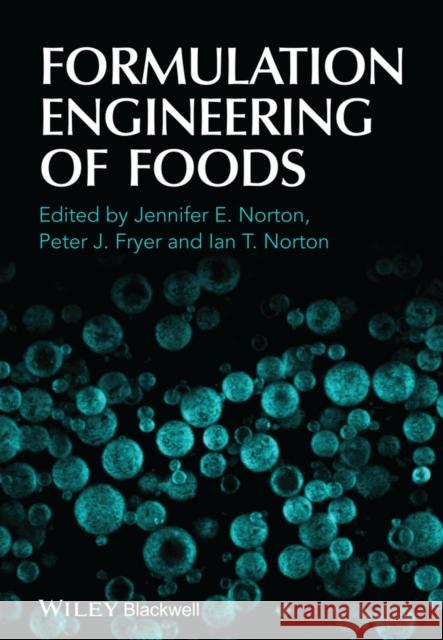 Formulation Engineering of Foods Norton, Ian T.; Fryer, Peter; Norton, J. 9780470672907
