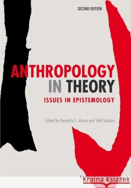 Anthropology in Theory: Issues in Epistemology Moore, Henrietta L. 9780470673355 John Wiley & Sons