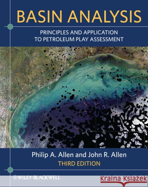 Basin Analysis: Principles and Application to Petroleum Play Assessment Allen, Philip A. 9780470673775 John Wiley & Sons