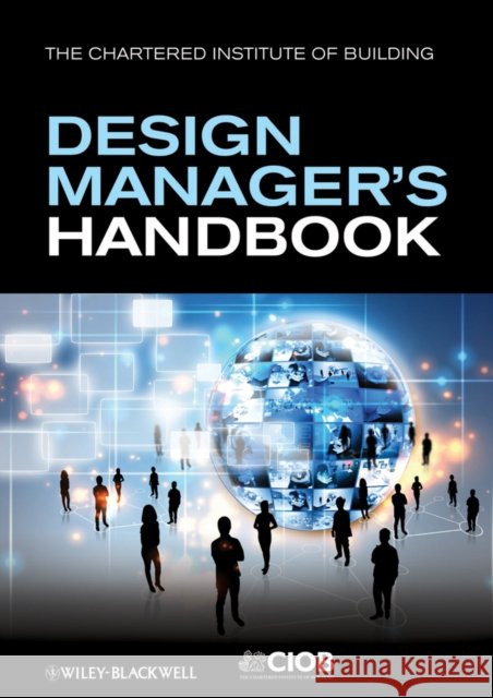 Design Manager's Handbook CIOB (The Chartered Institute of Building) 9780470674024