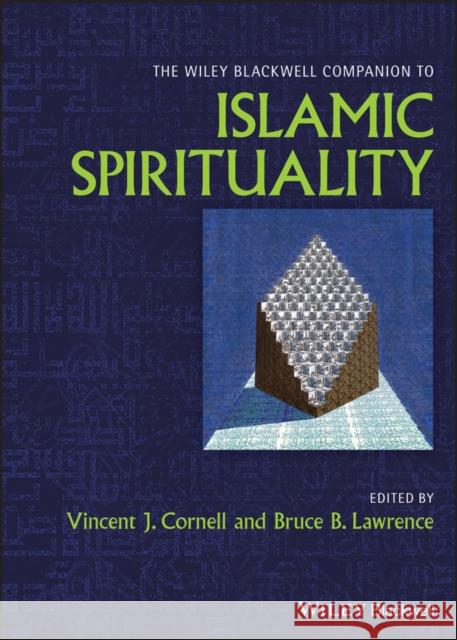 The Wiley Blackwell Companion to Islamic Spirituality Cornell, Vincent J. 9780470674208