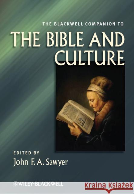 The Blackwell Companion to the Bible and Culture John F. A. Sawyer   9780470674888