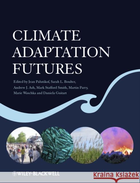 Climate Adaptation Futures Jean Palutikof 9780470674963