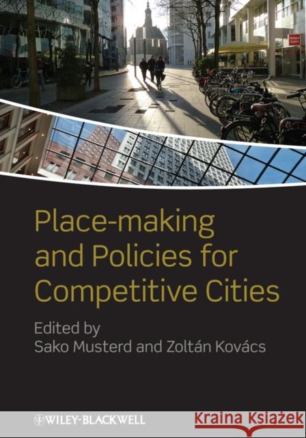 Place-Making and Policies for Competitive Cities Musterd, Sako 9780470675038 Wiley-Blackwell