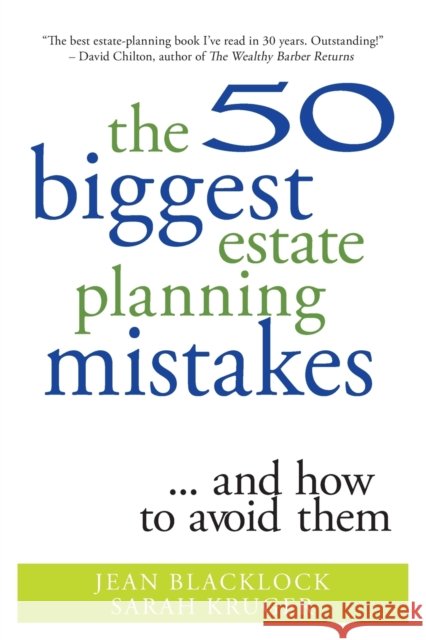 The 50 Biggest Estate Planning Mistakes...and How to Avoid Them Jean Blacklock Sarah Kruger 9780470681626