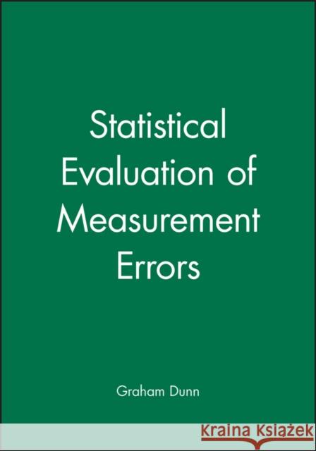 Statistical Evaluation of Measurement Errors Anderson Carolyn Dunn 9780470682159