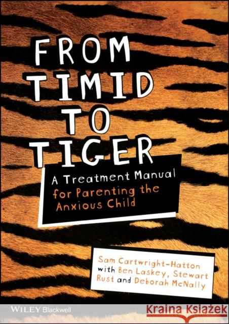 From Timid To Tiger Cartwright-Hatton, Sam 9780470683101