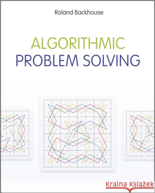 Algorithmic Problem Solving Roland C Backhouse 9780470684535