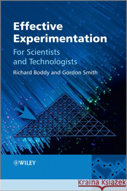 Effective Experimentation: For Scientists and Technologists Boddy, Richard 9780470684603