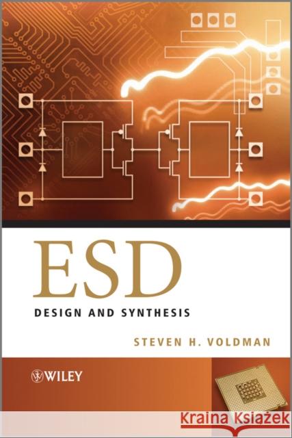 Esd: Design and Synthesis Voldman, Steven H. 9780470685716 John Wiley & Sons