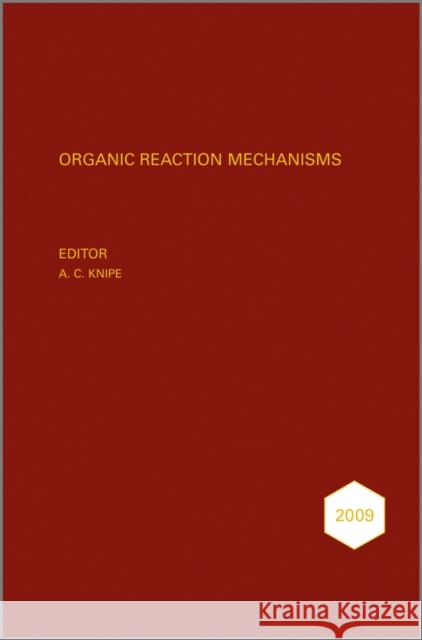 Organic Reaction Mechanisms 2009: An Annual Survey Covering the Literature Dated January to December 2009 Knipe, A. C. 9780470685945 John Wiley & Sons