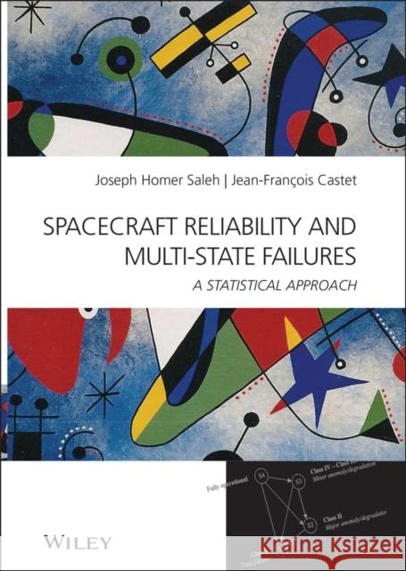 Spacecraft Reliability and Multi-State Failures: A Statistical Approach Saleh, Joseph Homer 9780470687918 