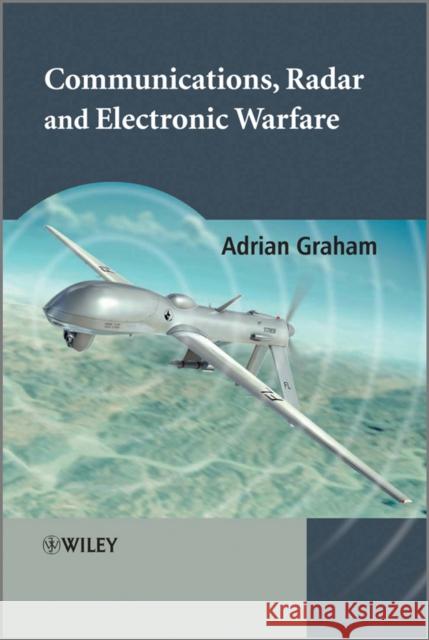 Communications, Radar and Electronic Warfare Adrian Graham   9780470688717