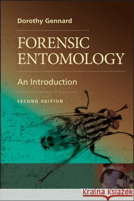 Forensic Entomology Gennard, Dorothy 9780470689035 0
